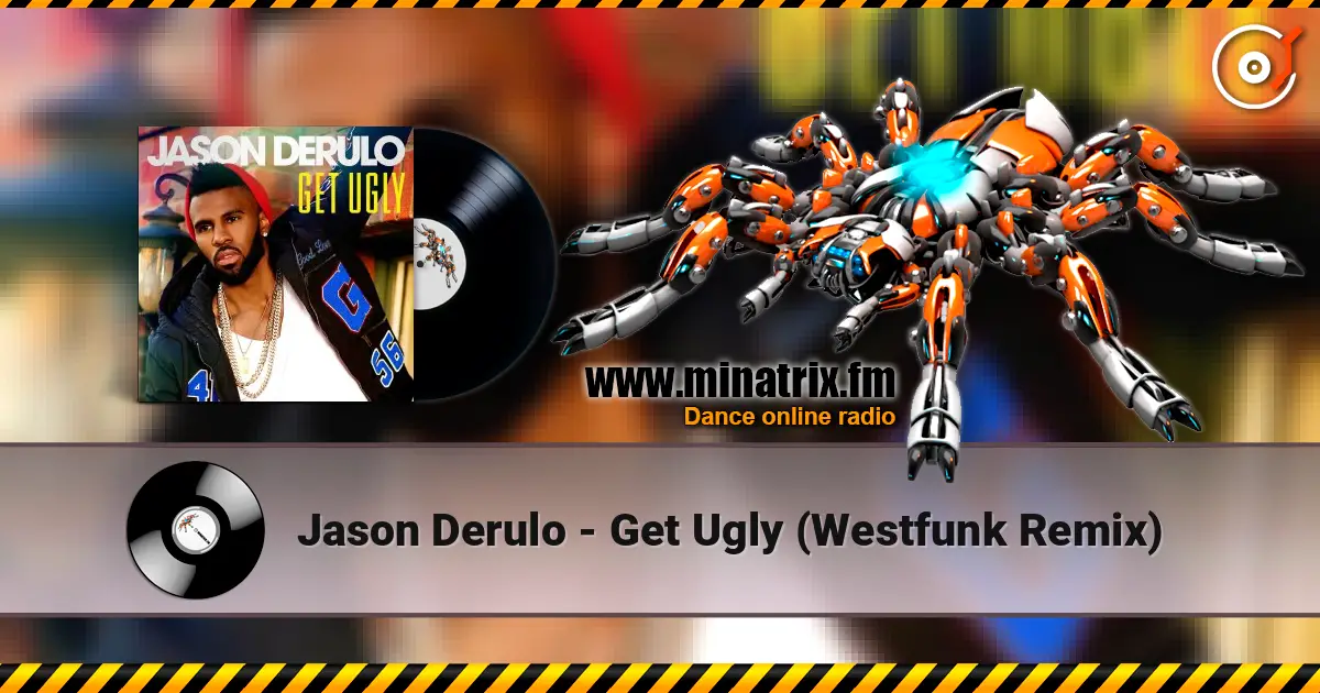 Jason Derulo - Get Ugly (Westfunk Remix) жоғары сапада онлайн тыңдау | Minatrix.FM