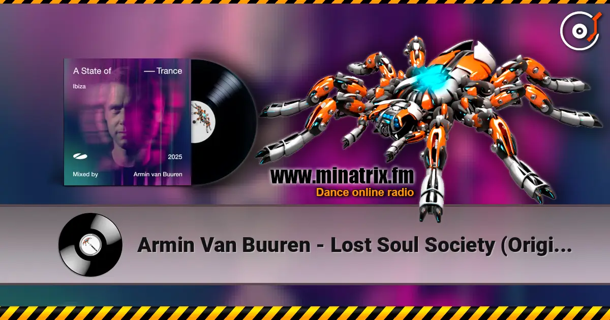 Armin Van Buuren - Lost Soul Society (Original Mix) жоғары сапада онлайн тыңдау | Minatrix.FM