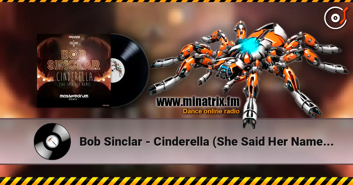 Bob Sinclar - Cinderella (She Said Her Name) (Massivedrum Remix) жоғары сапада онлайн тыңдау | Minatrix.FM