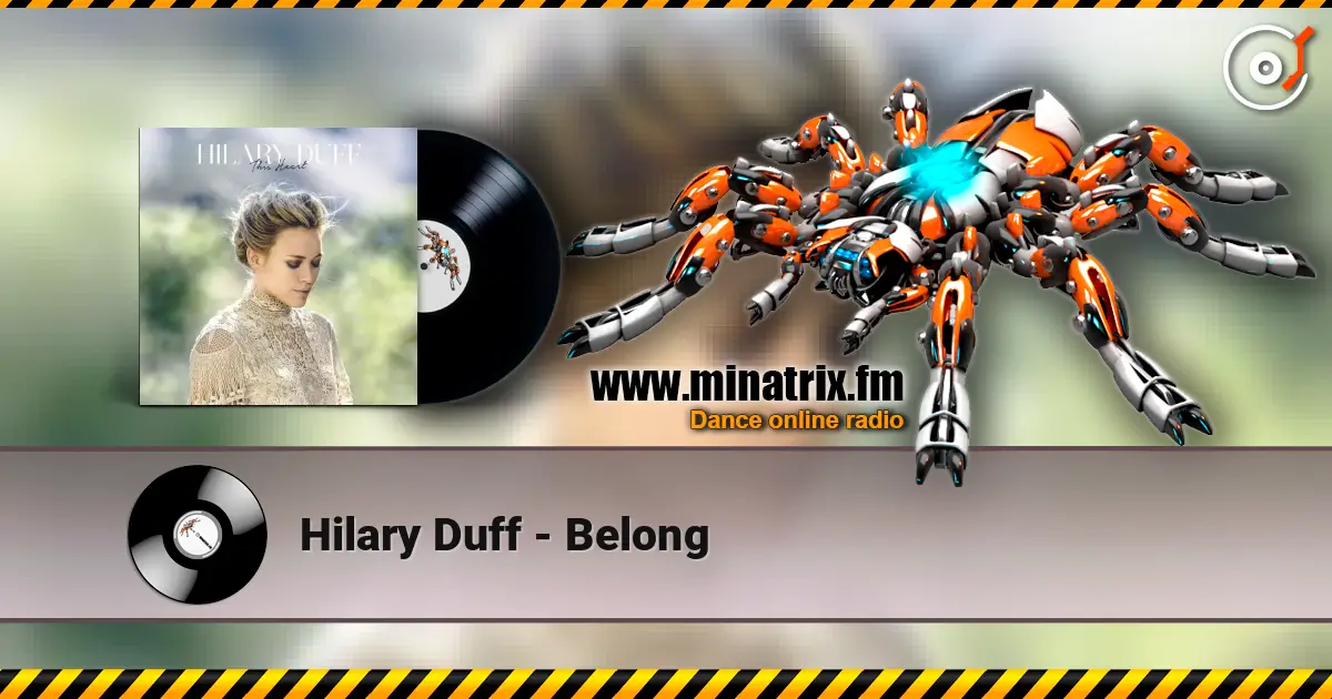 Hilary Duff - Belong жоғары сапада онлайн тыңдау | Minatrix.FM