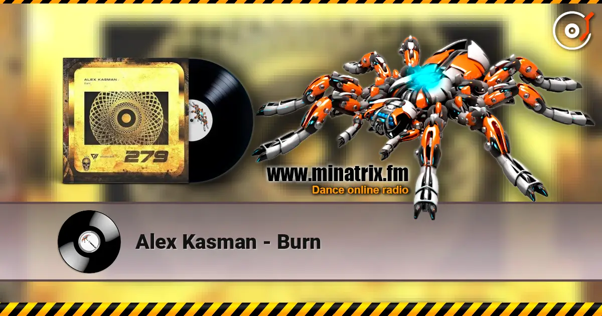 Alex Kasman - Burn жоғары сапада онлайн тыңдау | Minatrix.FM