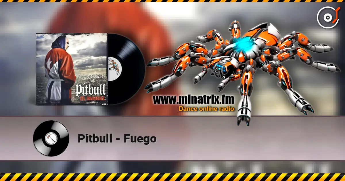 Pitbull - Fuego жоғары сапада онлайн тыңдау | Minatrix.FM