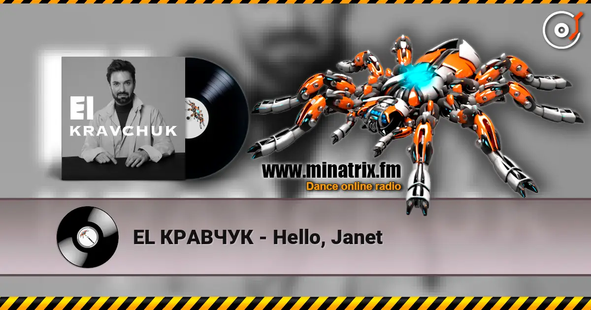 EL КРАВЧУК - Hello, Janet 高品质在线收听 | Minatrix.FM