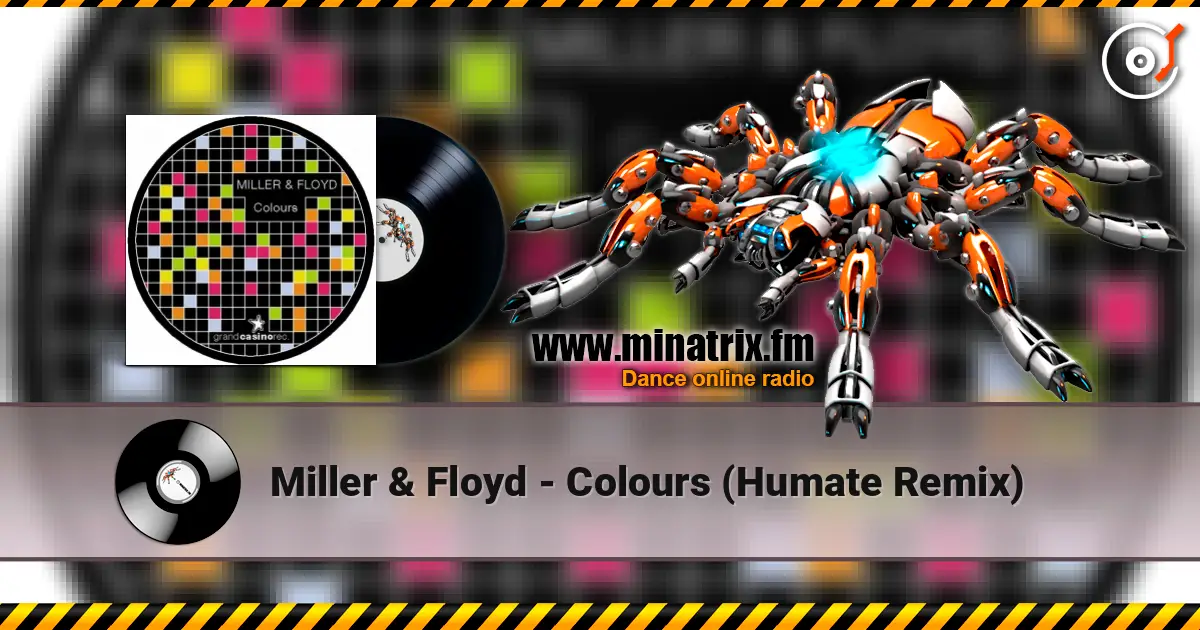 Miller & Floyd - Colours (Humate Remix) жоғары сапада онлайн тыңдау | Minatrix.FM