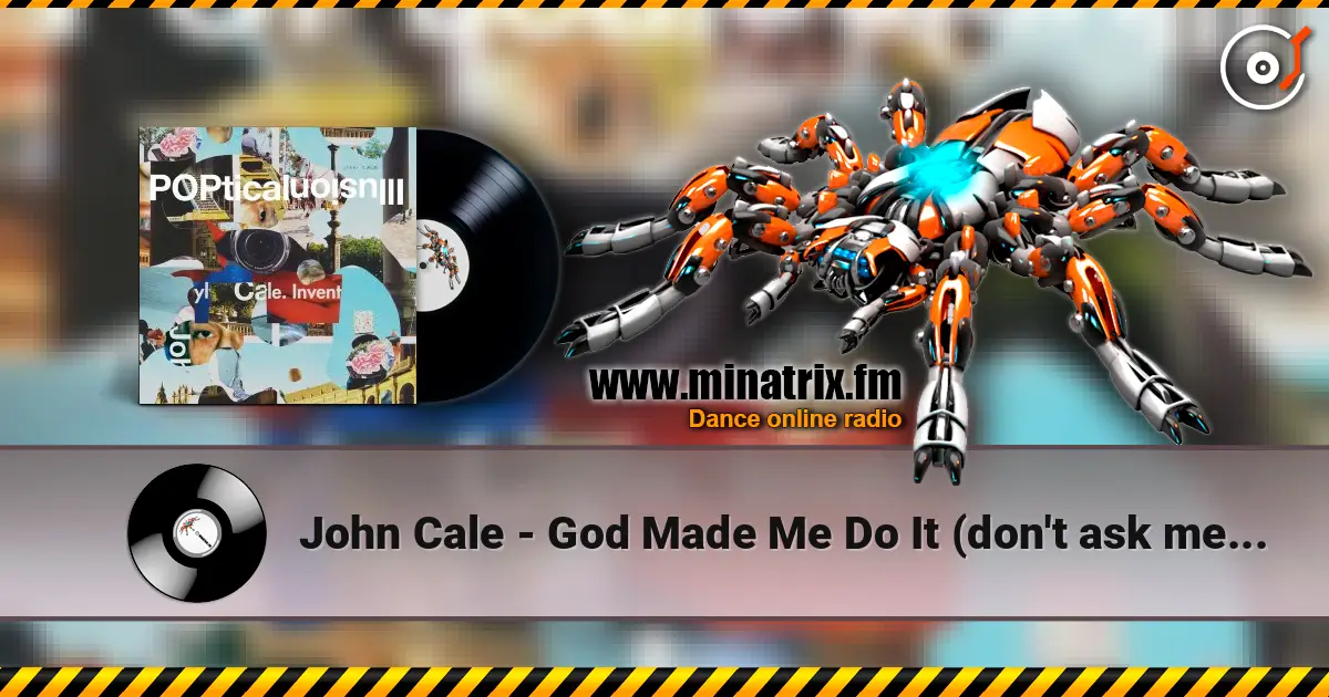 John Cale - God Made Me Do It (don't ask me again) жоғары сапада онлайн тыңдау | Minatrix.FM