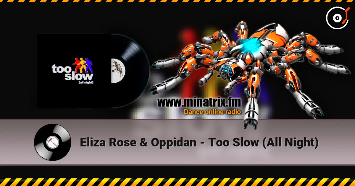 Eliza Rose & Oppidan - Too Slow (All Night) жоғары сапада онлайн тыңдау | Minatrix.FM