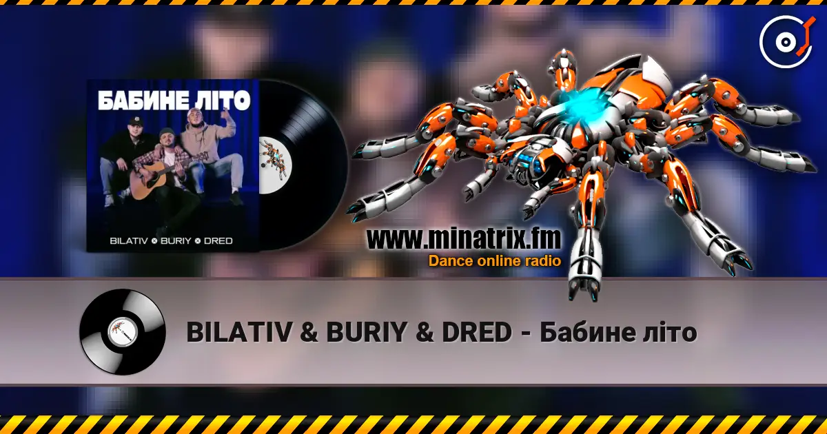 BILATIV & BURIY & DRED - Бабине літо жоғары сапада онлайн тыңдау | Minatrix.FM
