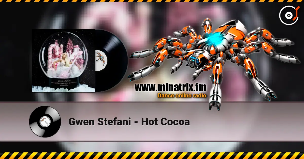 Gwen Stefani - Hot Cocoa жоғары сапада онлайн тыңдау | Minatrix.FM