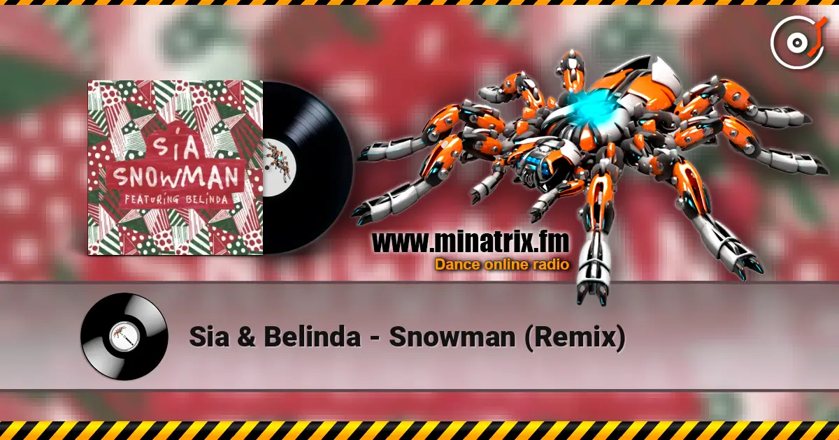Sia & Belinda - Snowman (Remix) жоғары сапада онлайн тыңдау | Minatrix.FM