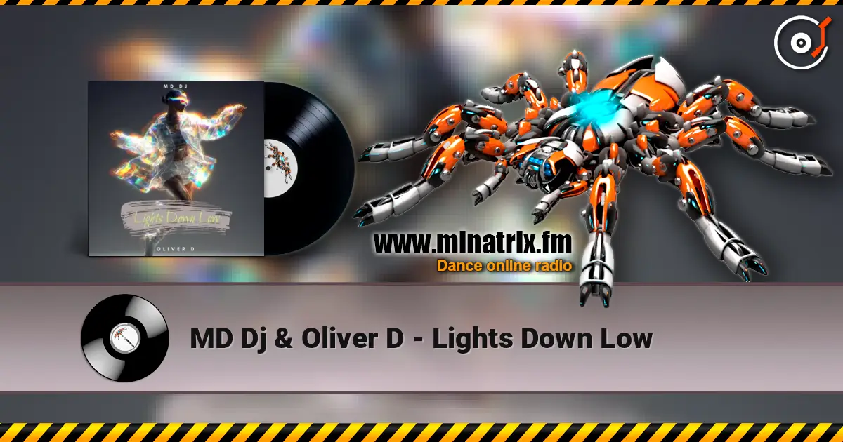 MD Dj & Oliver D - Lights Down Low жоғары сапада онлайн тыңдау | Minatrix.FM