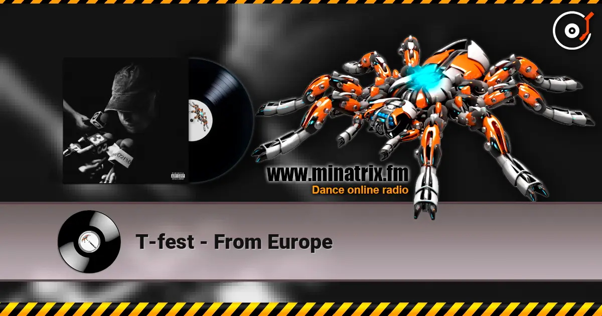 T-fest - From Europe жоғары сапада онлайн тыңдау | Minatrix.FM
