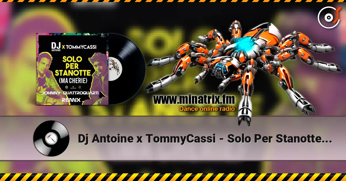 Dj Antoine x TommyCassi - Solo Per Stanotte (Johnny Quattroquarti Remix) жоғары сапада онлайн тыңдау | Minatrix.FM