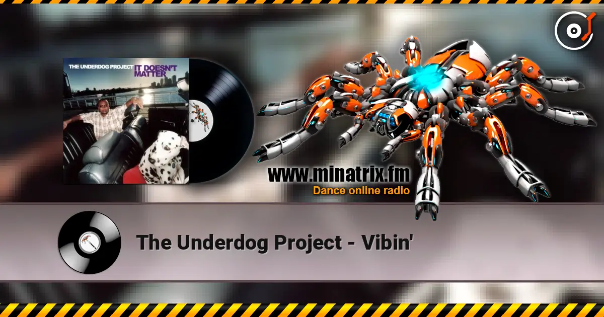 The Underdog Project - Vibin' жоғары сапада онлайн тыңдау | Minatrix.FM