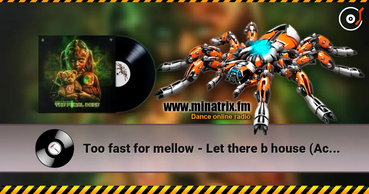 Too fast for mellow - Let there b house (Accelerator remix) жоғары сапада онлайн тыңдау | Minatrix.FM