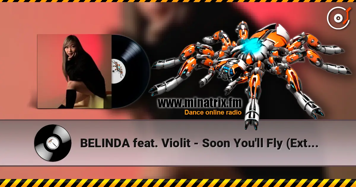 BELINDA  feat. Violit - Soon You'll Fly (Extended Mix) жоғары сапада онлайн тыңдау | Minatrix.FM