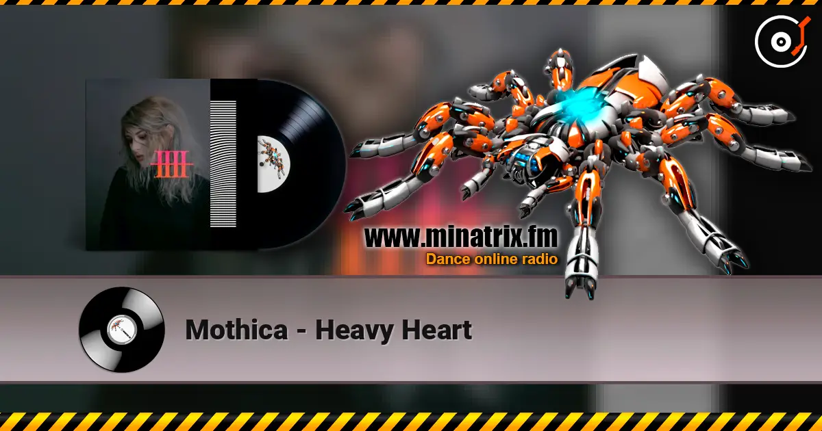 Mothica - Heavy Heart жоғары сапада онлайн тыңдау | Minatrix.FM