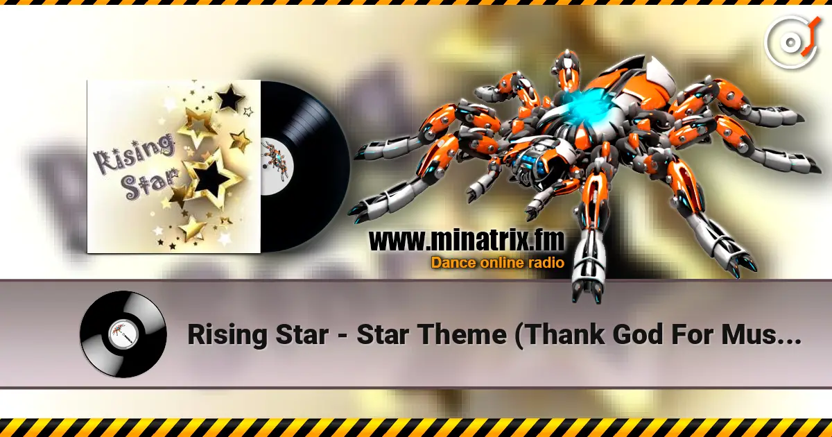 Rising Star - Star Theme (Thank God For Music) жоғары сапада онлайн тыңдау | Minatrix.FM