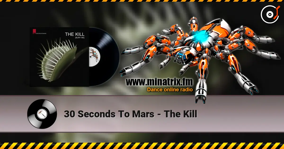 30 Seconds To Mars - The Kill жоғары сапада онлайн тыңдау | Minatrix.FM