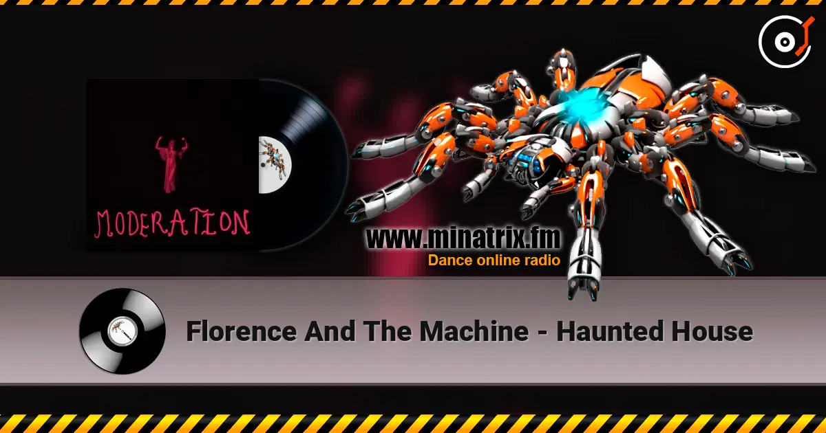 Florence And The Machine - Haunted House жоғары сапада онлайн тыңдау | Minatrix.FM