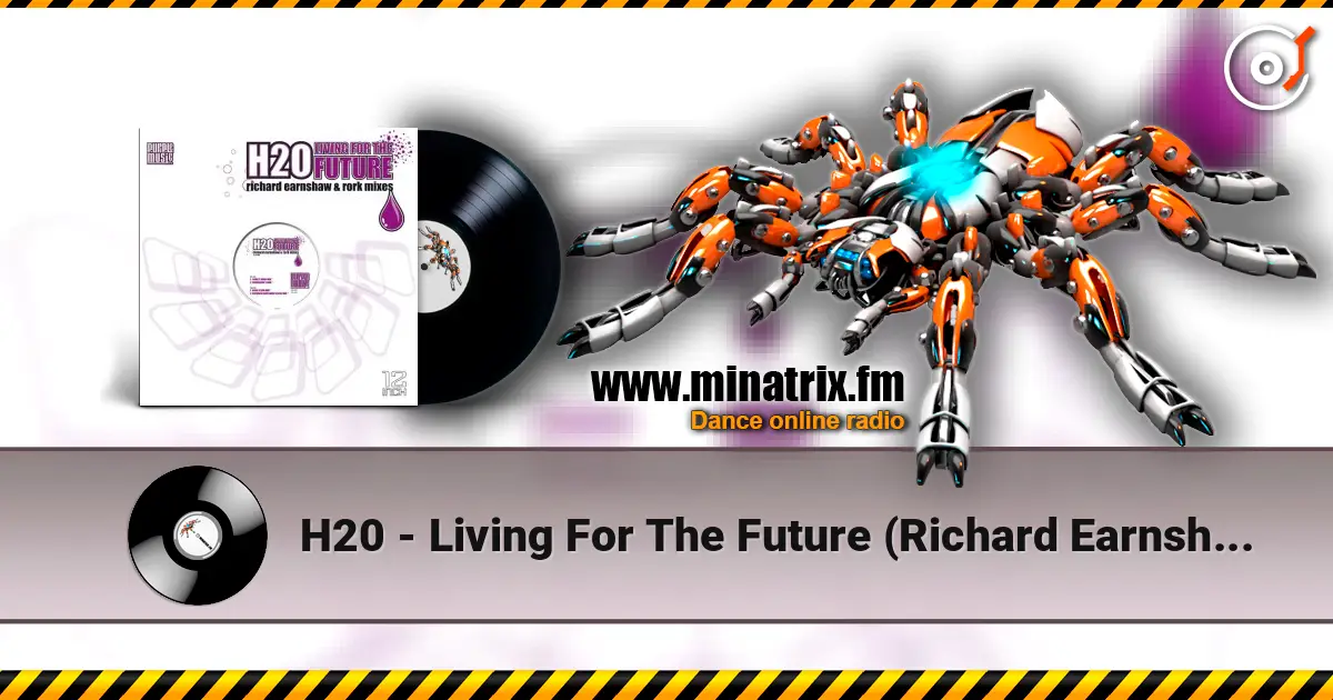 H20 - Living For The Future (Richard Earnshaw Dub) жоғары сапада онлайн тыңдау | Minatrix.FM