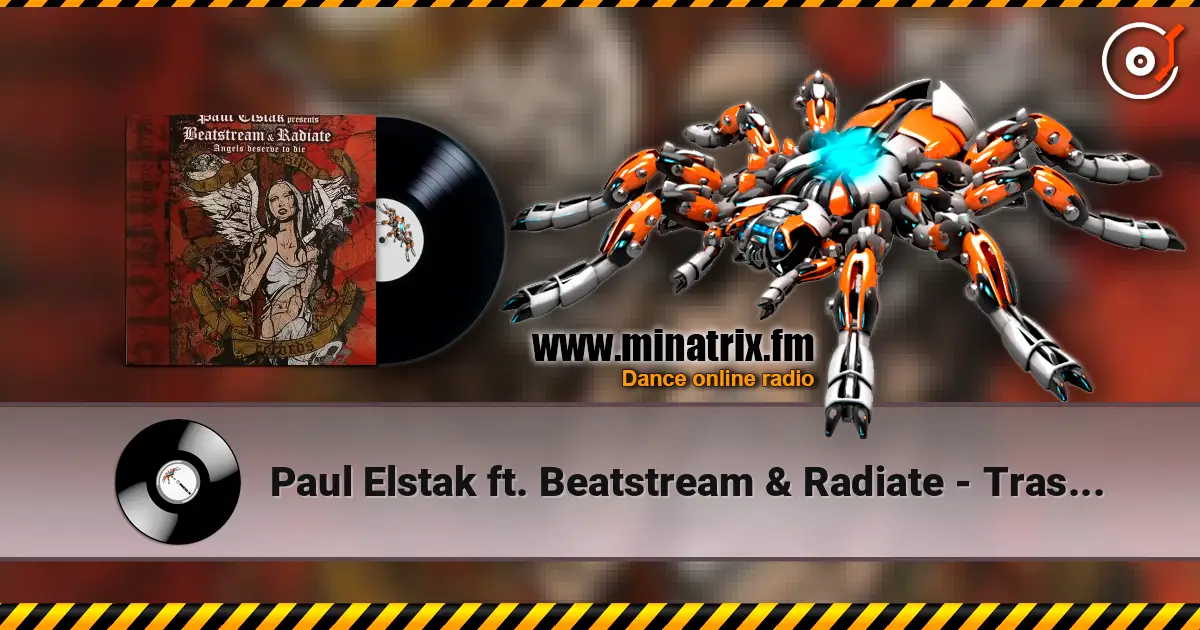 Paul Elstak ft. Beatstream & Radiate - Trashing My Scene жоғары сапада онлайн тыңдау | Minatrix.FM