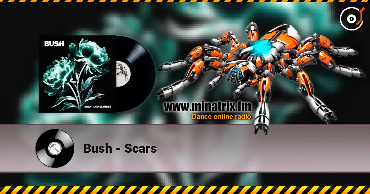 Bush - Scars жоғары сапада онлайн тыңдау | Minatrix.FM