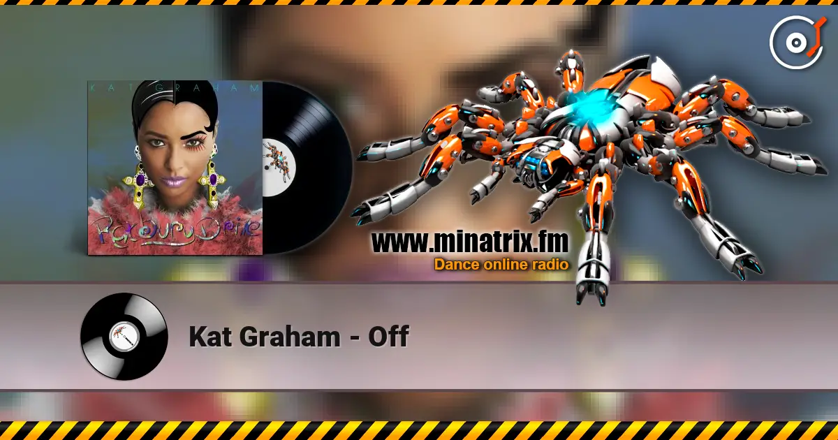 Kat Graham - Off жоғары сапада онлайн тыңдау | Minatrix.FM