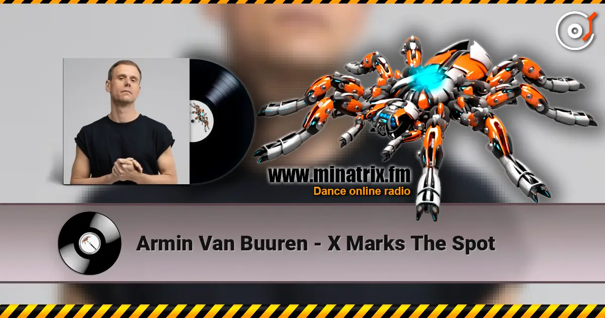 Armin Van Buuren - X Marks The Spot жоғары сапада онлайн тыңдау | Minatrix.FM