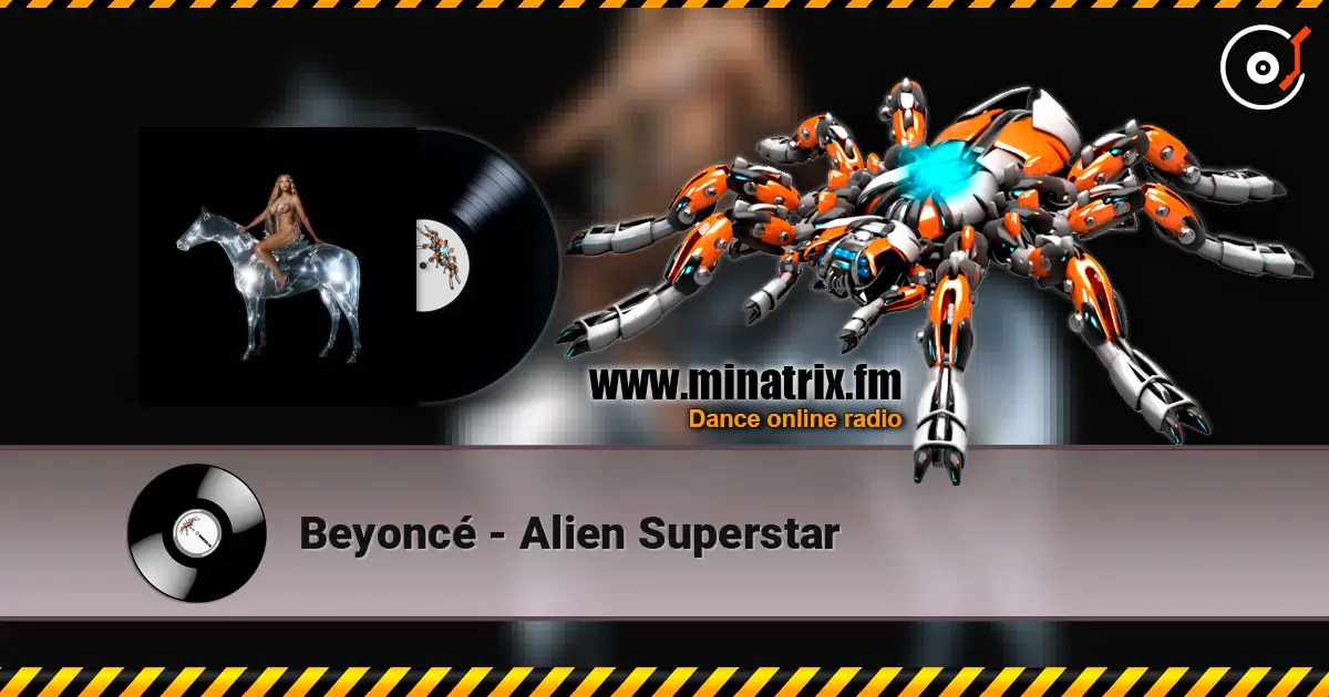 Beyoncé - Alien Superstar жоғары сапада онлайн тыңдау | Minatrix.FM