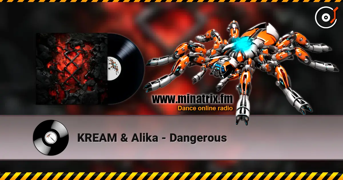 KREAM & Alika - Dangerous жоғары сапада онлайн тыңдау | Minatrix.FM