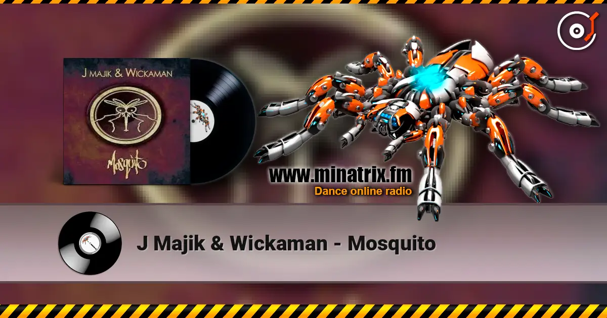 J Majik & Wickaman - Mosquito жоғары сапада онлайн тыңдау | Minatrix.FM
