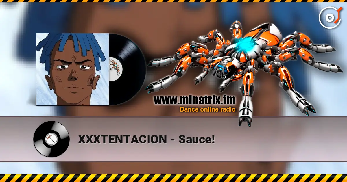 XXXTENTACION - Sauce! жоғары сапада онлайн тыңдау | Minatrix.FM