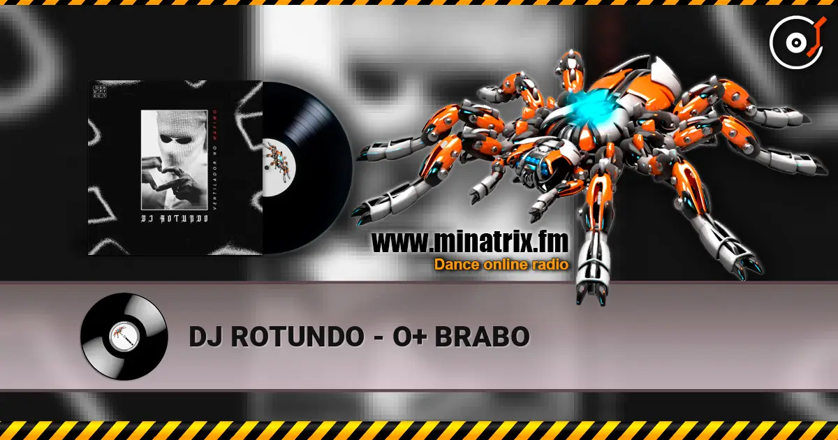 DJ ROTUNDO - O+ BRABO жоғары сапада онлайн тыңдау | Minatrix.FM