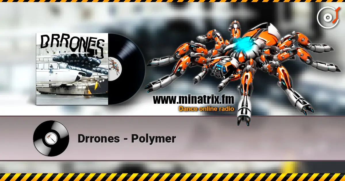 Drrones - Polymer жоғары сапада онлайн тыңдау | Minatrix.FM