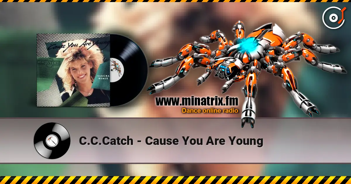 C.C.Catch - Cause You Are Young жоғары сапада онлайн тыңдау | Minatrix.FM