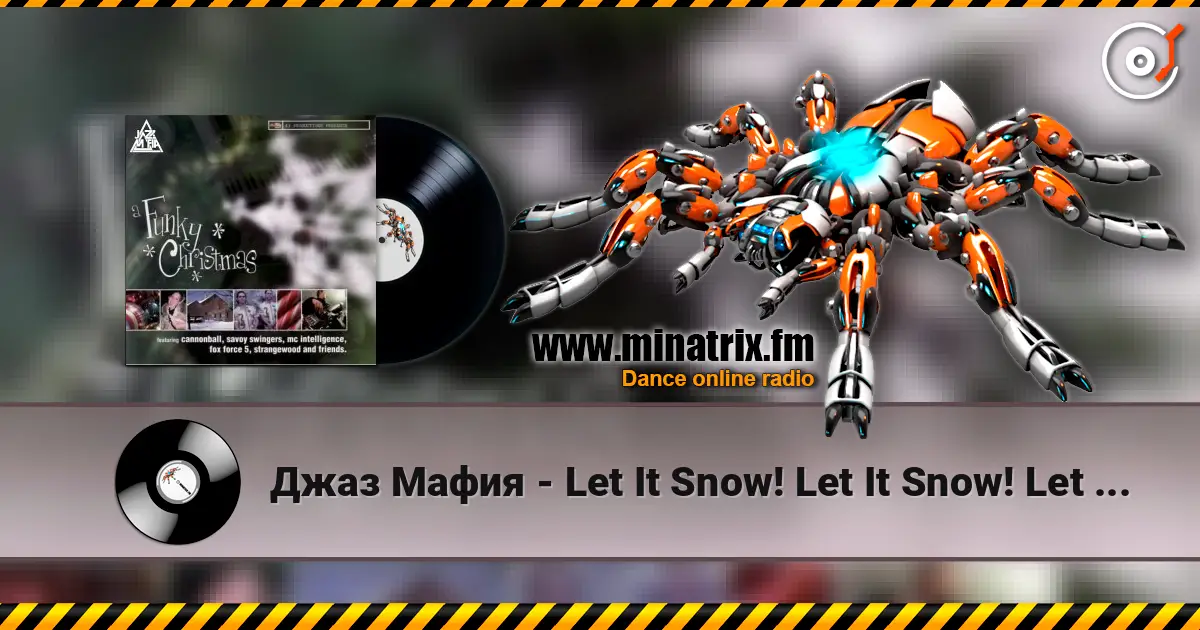 Джаз Мафия - Let It Snow! Let It Snow! Let It Snow! жоғары сапада онлайн тыңдау | Minatrix.FM