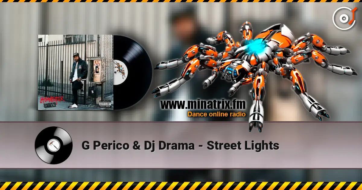 G Perico & Dj Drama - Street Lights жоғары сапада онлайн тыңдау | Minatrix.FM