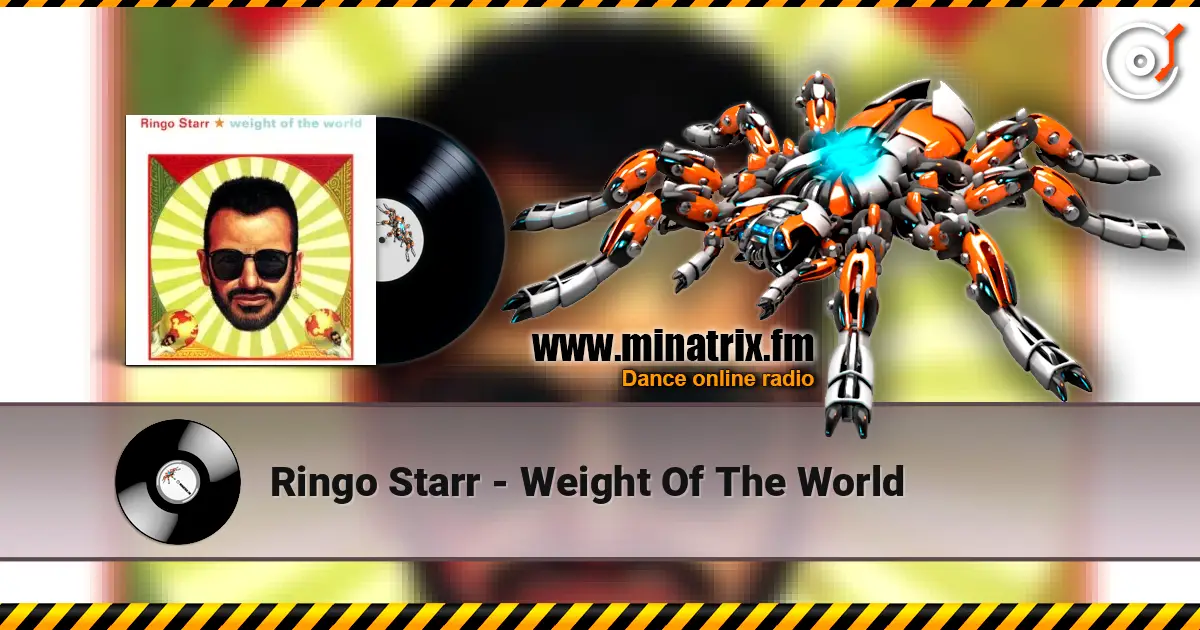 Ringo Starr - Weight Of The World жоғары сапада онлайн тыңдау | Minatrix.FM
