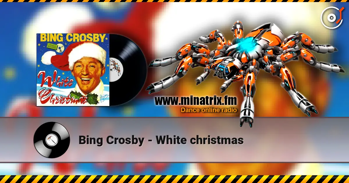 Bing Crosby - White christmas жоғары сапада онлайн тыңдау | Minatrix.FM
