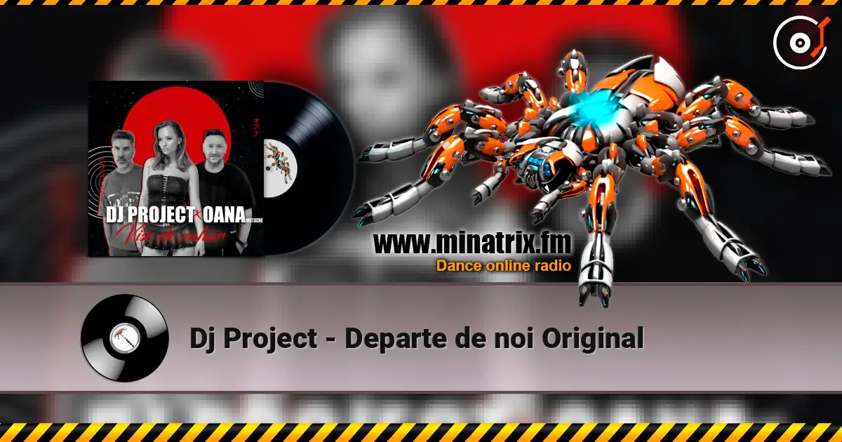 Dj Project - Departe de noi Original жоғары сапада онлайн тыңдау | Minatrix.FM