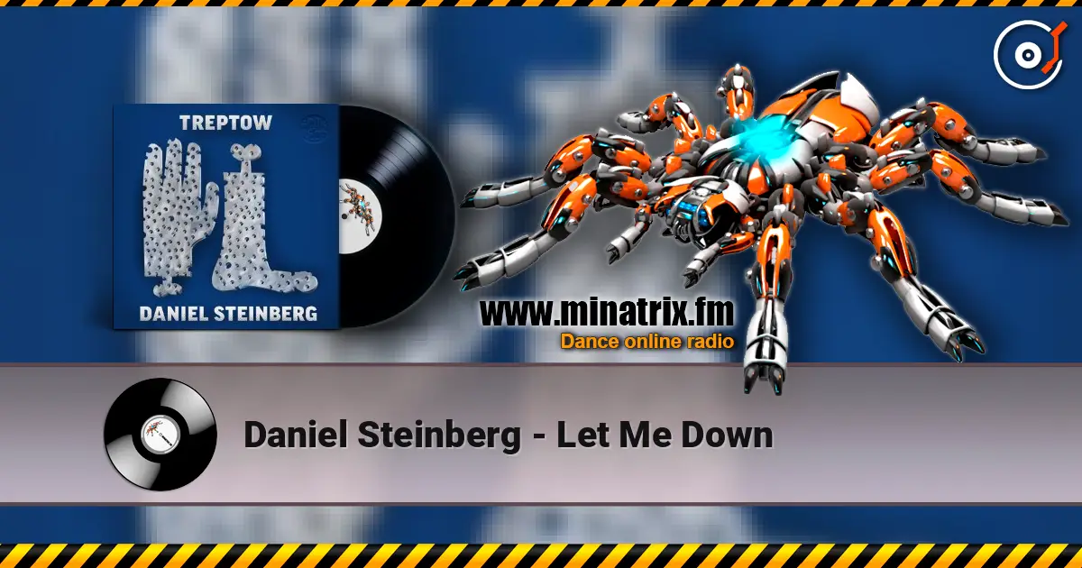 Daniel Steinberg - Let Me Down жоғары сапада онлайн тыңдау | Minatrix.FM