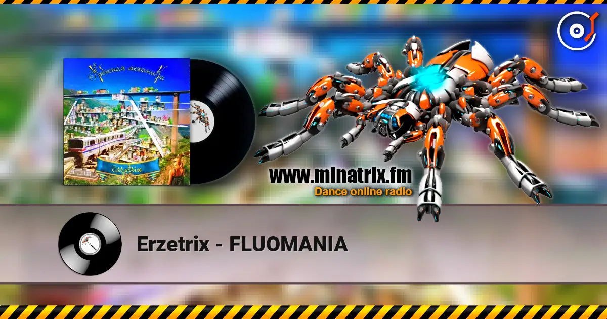 Erzetrix - FLUOMANIA жоғары сапада онлайн тыңдау | Minatrix.FM