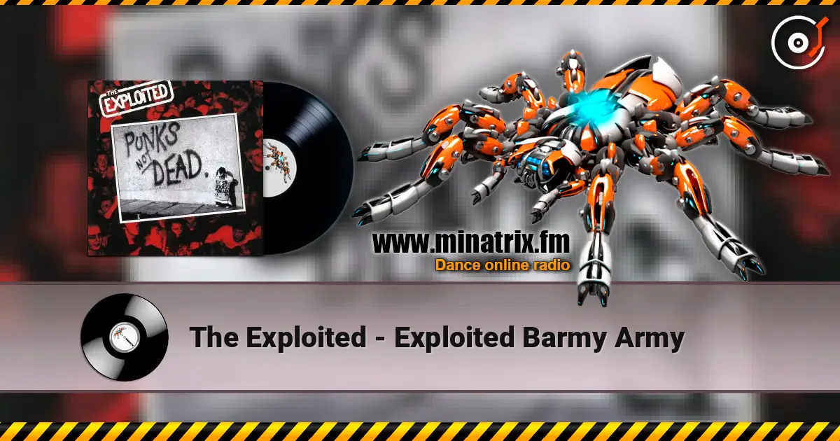 The Exploited - Exploited Barmy Army жоғары сапада онлайн тыңдау | Minatrix.FM