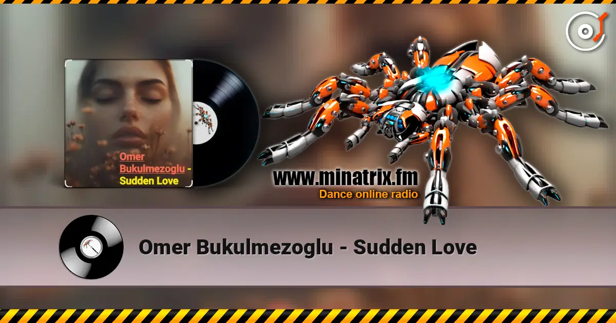 Omer Bukulmezoglu - Sudden Love жоғары сапада онлайн тыңдау | Minatrix.FM