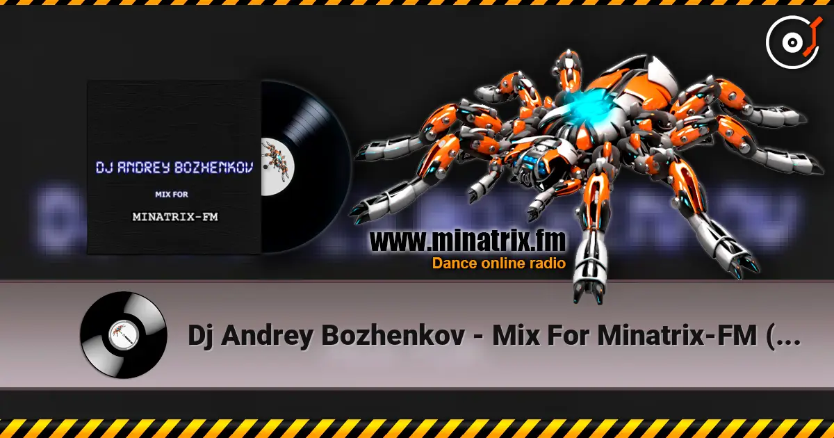 Dj Andrey Bozhenkov - Mix For Minatrix-FM (Vol.04) жоғары сапада онлайн тыңдау | Minatrix.FM