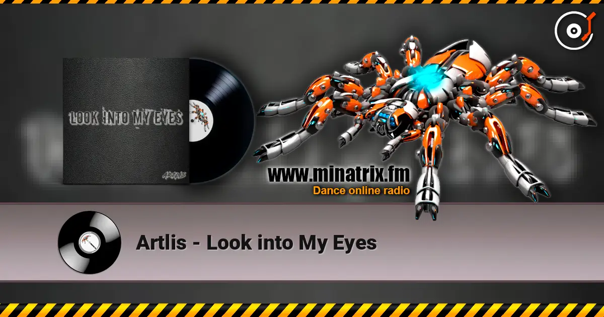 Artlis - Look into My Eyes жоғары сапада онлайн тыңдау | Minatrix.FM