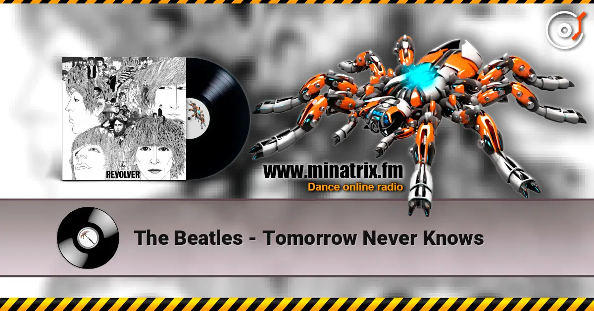 The Beatles - Tomorrow Never Knows жоғары сапада онлайн тыңдау | Minatrix.FM