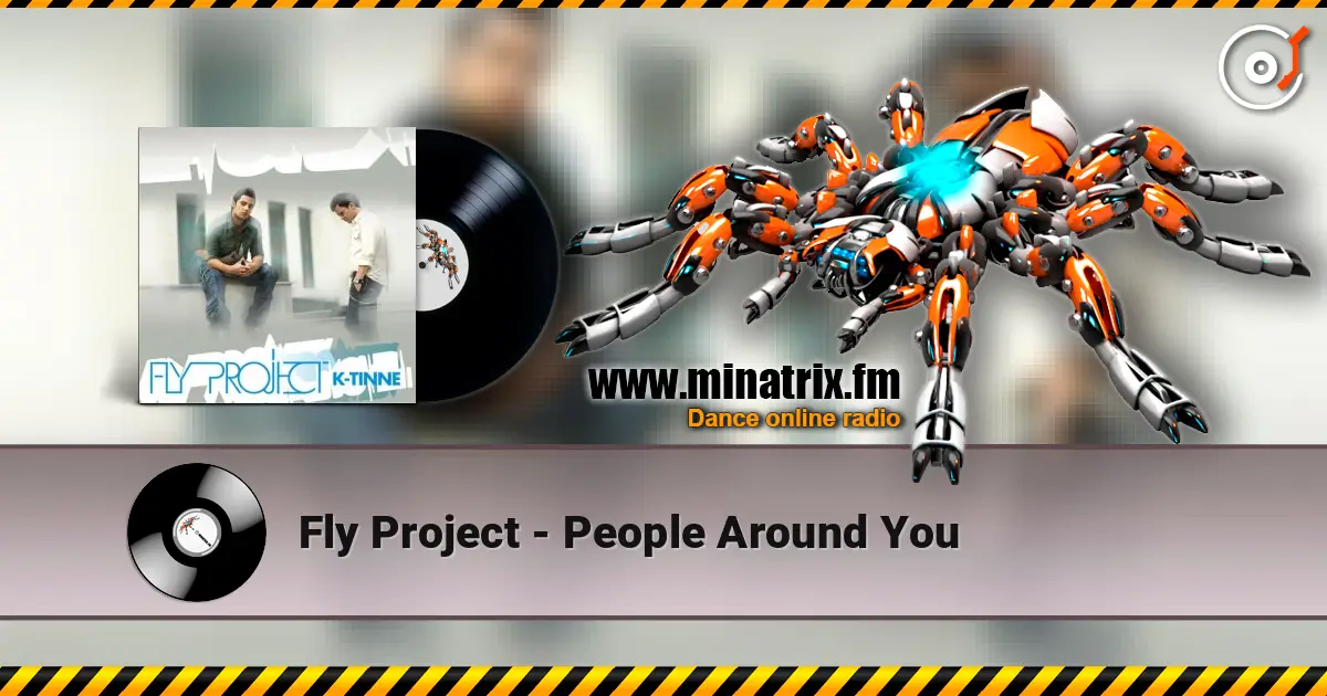 Fly Project - People Around You жоғары сапада онлайн тыңдау | Minatrix.FM