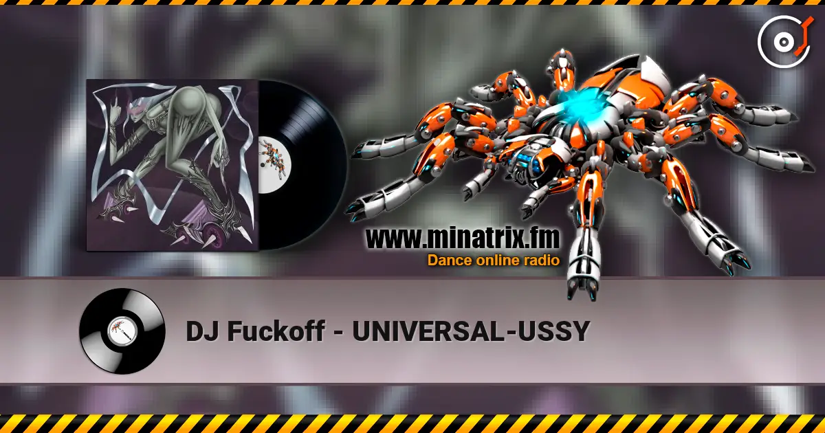 DJ Fuckoff - UNIVERSAL-USSY жоғары сапада онлайн тыңдау | Minatrix.FM