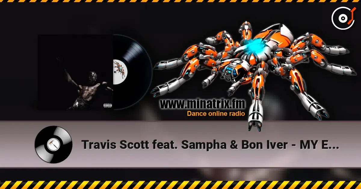 Travis Scott feat. Sampha & Bon Iver - MY EYES жоғары сапада онлайн тыңдау | Minatrix.FM